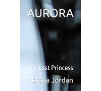 AURORA: The Lost Princess