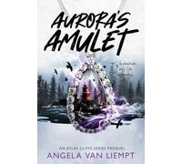 Aurora's Amulet: An Atlas Cliffs series prequel: 0 (The Atlas Cliffs series)