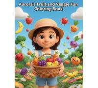 Aurora's Fruit and Veggie Fun Coloring Book