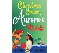 Aurora's Wilderness Love Christmas Cruise Mistake: An Alaskan WLW Romance: 3
