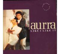 Aurra - Like I Like It (Remixed Version) - Aurra 7" 45
