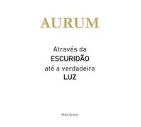 AURUM - Através da escuridão até a verdadeira luz