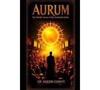 AURUM: The Golden Canon of the Immediate World