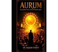 AURUM: The Golden Canon of the Immediate World