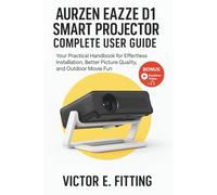 Aurzen EAZZE D1 Smart Projector Complete User Guide: Your Practical Handbook for Effortless Installation, Better Picture Quality, and Outdoor Movie Fun