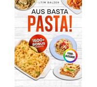 Aus Basta - PASTA!: Das Rezeptbuch passend für den Philips PastaMaker 7000 Series. Gelingsichere Rezepte für die vollautomatische Nudelmaschine | Inkl. Bonus & Saucen