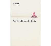 Aus dem Diwan des Hafis (TREDITION CLASSICS)