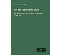Aus dem Herder'schen Hause: Aufzeichnungen von Johann Georg Müller (1780-82)