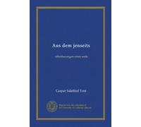 Aus dem jenseits (Vol-1): offenbarungen einer seele