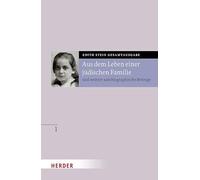 Aus dem Leben einer jüdischen Familie: und weitere autobiographische Beiträge: 1 (Edith Stein Gesamtausgabe)
