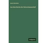 Aus dem Reiche der Naturwissenschaft