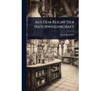 Aus Dem Reiche Der Naturwissenschaft