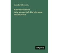 Aus dem Reiche der Naturwissenschaft. Für jedermann aus dem Volke