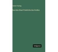 Aus dem Staat Friedrichs des Großen