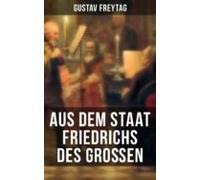 Aus Dem Staat Friedrichs Des Grossen (ebook)