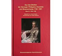 Aus den Briefen der Herzogin Philippine Charlotte von Braunschweig 1732 - 1801: Band 2: 1769 - 1782: 60
