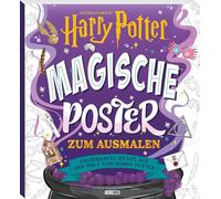 Aus den Filmen zu Harry Potter: Magische Poster zum Ausmalen - Zauberhafte Zitate aus der Welt von Harry Potter: Malbuch mit 24 Postern zum Herausnehmen