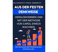 Aus der festen Denkweise herauskommen und mit der Methode von Carol Dweck wachsen