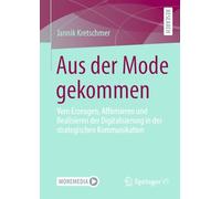 Aus der Mode gekommen: Vom Erzeugen, Affirmieren und Realisieren der Digitalisierung in der strategischen Kommunikation