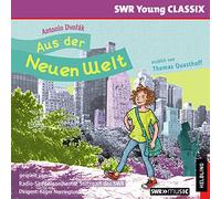 Aus der Neuen Welt: erzählt von Thomas Quasthoff, gespielt vom Radio-Sinfonieorchester Stuttgart des SWR, Dirigent: Roger Norrington