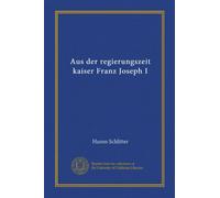 Aus der regierungszeit kaiser Franz Joseph I