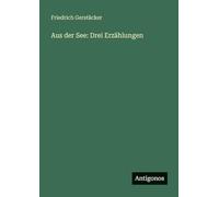 Aus der See: Drei Erzählungen