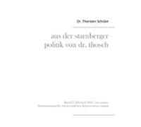 Aus Der Starnberger Politik Von Dr. Thosch (ebook)