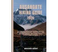AUSANGATE HIKING GUIDE 2026: Ultimate Trekking Handbook for Rainbow Mountain, Vinicunca, The Sacred Andes, map-free trail directions in Peru (ROAM THE EARTH)