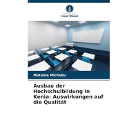 Ausbau der Hochschulbildung in Kenia: Auswirkungen auf die Qualität