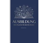 Ausbildung Notizbuch: Das elegante A5 Notizheft für Berufsschule, Betrieb & Praxis | Praktischer Organizer für Notizen, Aufgaben & Ziele | Perfektes Geschenk zum Ausbildungsstart