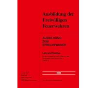 Ausbildung zum Sprechfunker: Lehrstoffblätter für die Ausbildung nach Ziffer 3.1 der Feuerwehr-Dienstvorschrift 2 (FwDV 2)