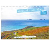 Ausblicke am Meer in der Bretagne und Normadie (Wandkalender 2026 DIN A4 quer), CALVENDO Monatskalender: Eine Reise für alle die Sehnsucht nach dem Meer haben.
