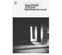 Auschwitz: A Doctor's Eyewitness Account (Penguin Modern Classics)
