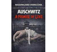 AUSCHWITZ A PROMISE OF LOVE