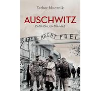 Auschwitz. Edicion 80 Aniversario: Cada día, un día más (Historia)