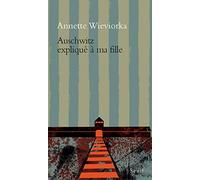Auschwitz expliqué à ma fille