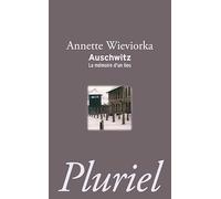 Auschwitz: La mémoire d'un lieu