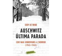 Auschwitz: última parada: Com vaig sobreviure a l'Horror (1943-1945) (LABUTXACA)