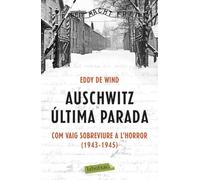 Auschwitz: última parada: Com vaig sobreviure a l'Horror (1943-1945) (LABUTXACA)