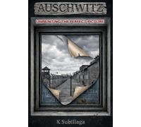AUSCHWITZ: Unpainting the Perfect Picture: Deconstructing the Tour, The Truth, and The Tourism Industry | A Critical Analysis of Dark Tourism & Holocaust History for the Modern Traveler