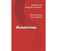 Ausencias: Silencios que aún respiran