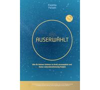 AUSERWÄHLT: Wie Du Deinen Schmerz in Kraft verwandelst und Deine Lebensbestimmung findest (CHOSEN - How to Alchemize Your Pain to Power and Step into Your Life Purpose)