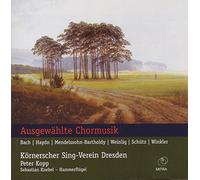 AUSGEWÄHLTE CHORMUSIK Körnerscher Sing-Verein Dresden (Peter Kopp)