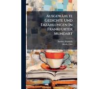 Ausgewählte Gedichte Und Erzählungen In Frankfurter Mundart