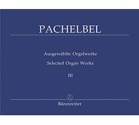 Ausgewählte Orgelwerke, Band 3 -Zweiter Teil der Choralvorspiele-. Spielpartitur