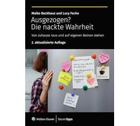 Ausgezogen? Die nackte Wahrheit: Von zuhause raus und auf eigenen Beinen stehen