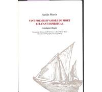Ausiàs March: Vint poemes d¡amor i de mort i el Cant Espiritual. Antologia trilingüe