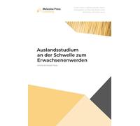Auslandsstudium an der Schwelle zum Erwachsenenwerden: Ausgestaltung und Bedeutung des Auslandsaufenthalts unter Credit- und Degree-Studierenden aus Luxemburg: 5