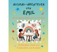 Ausmal-Abenteuer von Emil: Kreatives Malbuch für Kinder mit Tieren, Natur, Mandalas & Mitmach-Seiten | 32 Seiten Ausmalspaß | Personalisiert für Emil | Geschenk für Mädchen & Jungen