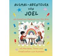 Ausmal-Abenteuer von Joel: Personalisiertes Malbuch für kreative Kinder mit Tieren, Natur, Mandalas & Mitmach-Seiten | 32 Seiten Ausmalspaß | Personalisiert für Joel